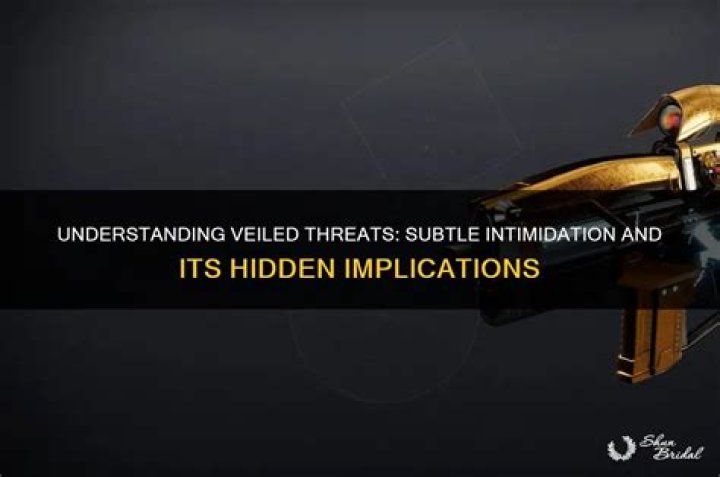 What is veiled threat?